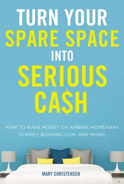 Turn Your Spare Space into Serious Cash