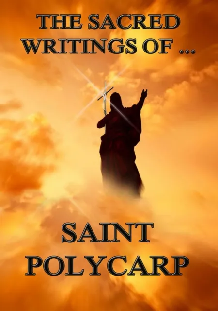 Sacred Writings of Saint Polycarp