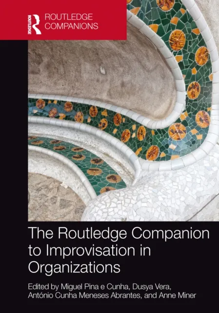 Routledge Companion to Improvisation in Organizations