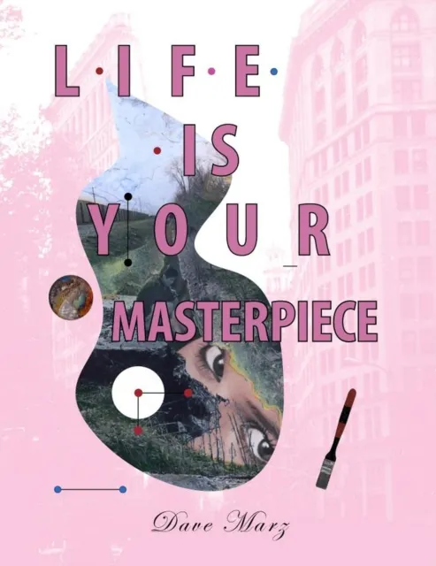 Life Is Your Masterpiece