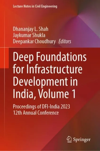 Deep Foundations for Infrastructure Development in India, Volume 1