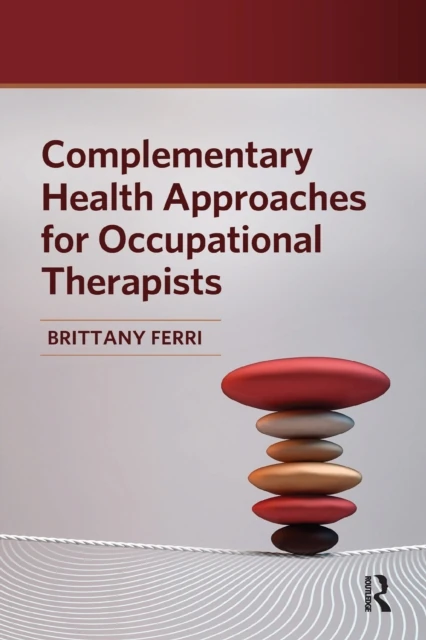 Complementary Health Approaches for Occupational Therapists