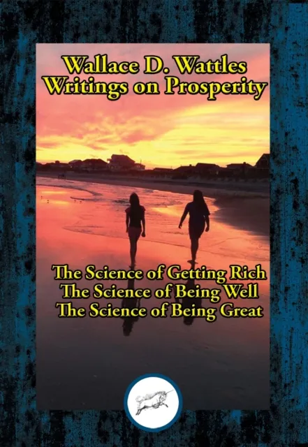 Wallace D. Wattles' Writings on Prosperity