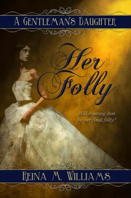 Gentleman's Daughter: Her Folly