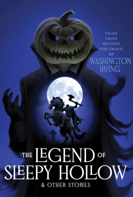 Legend of Sleepy Hollow & Other Stories