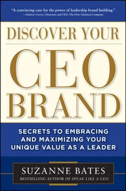 Discover Your CEO Brand: Secrets to Embracing and Maximizing Your Unique Value as a Leader