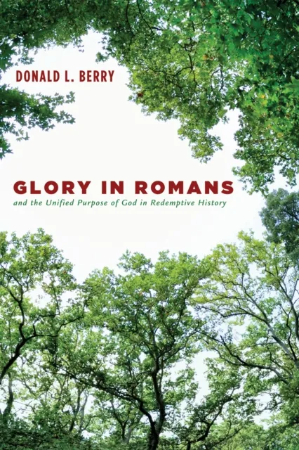 Glory in Romans and the Unified Purpose of God in Redemptive History
