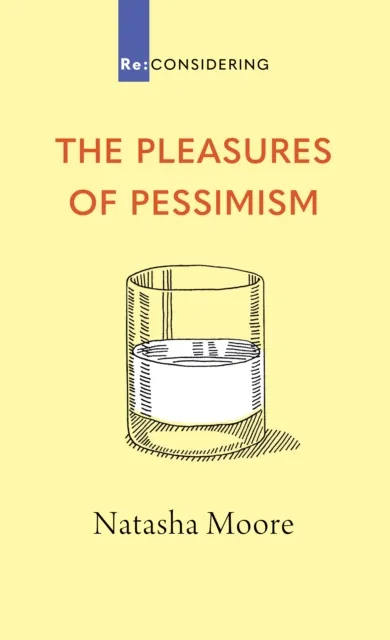 Pleasures of Pessimism