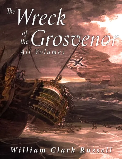 Wreck of the Grosvenor: All Volumes