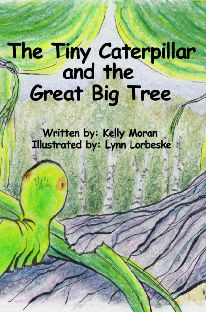 Tiny Caterpillar and the Great Big Tree