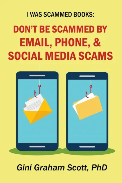Don't Be Scammed by Email, Phone, and Social Media Scams