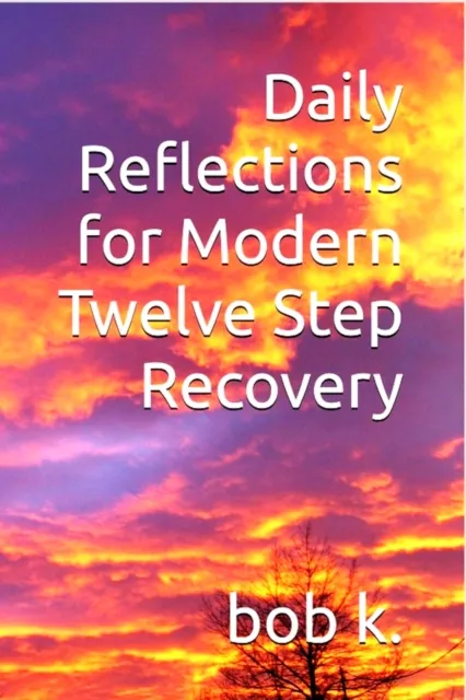 Daily Reflections for Modern Twelve Step Recovery