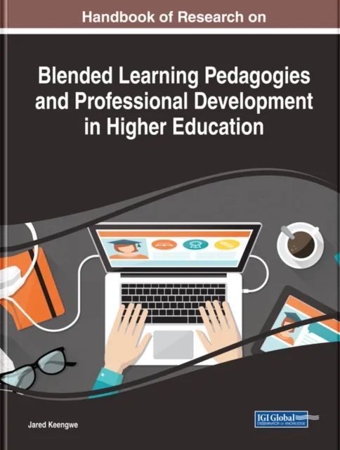 Handbook of Research on Blended Learning Pedagogies and Professional Development in Higher Education