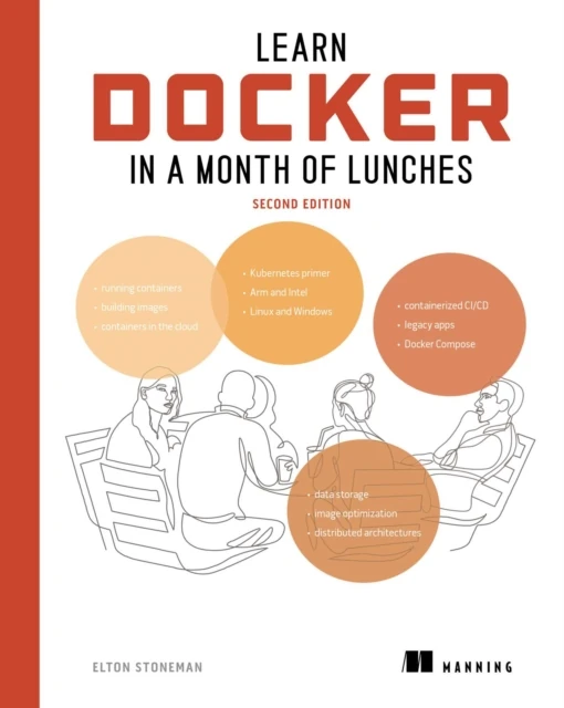 Learn Docker in a Month of Lunches, Second Edition