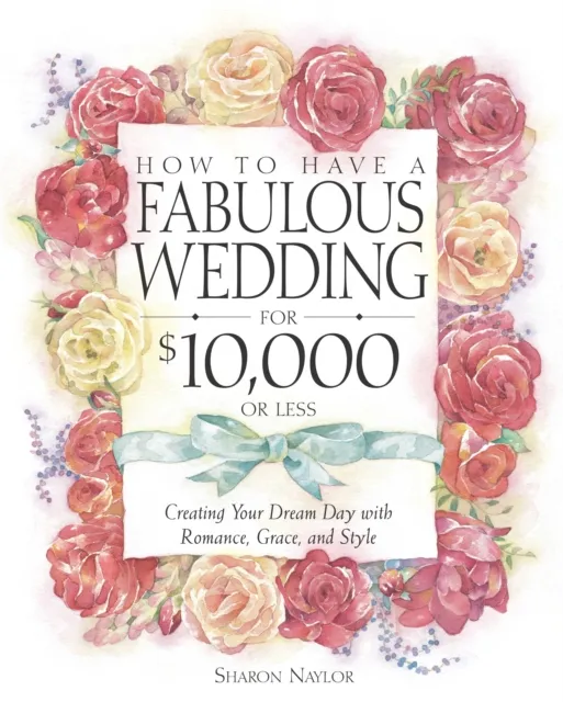 How to Have a Fabulous Wedding for $10,000 or Less
