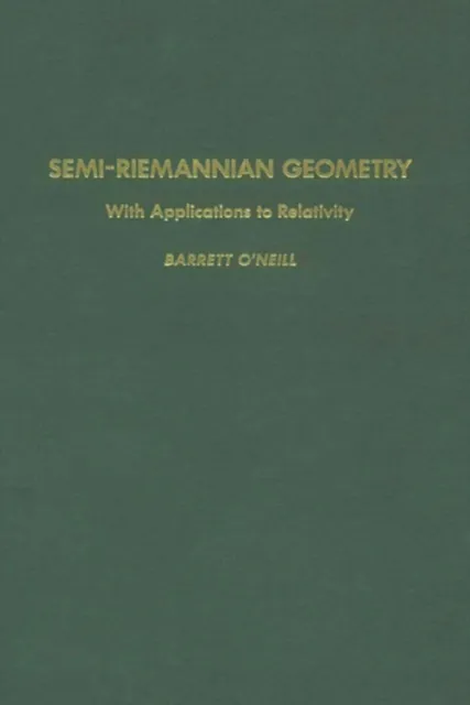 Semi-Riemannian Geometry With Applications to Relativity