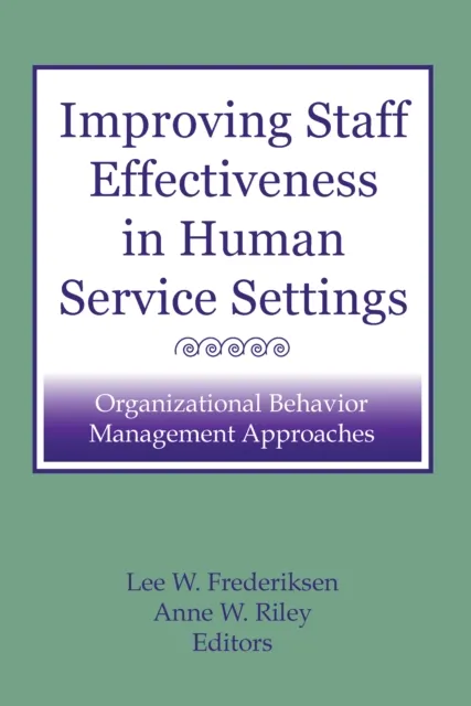 Improving Staff Effectiveness in Human Service Settings