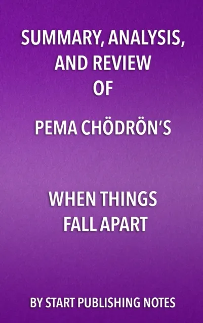 Summary, Analysis, and Review of Pema Chodron's When Things Fall Apart