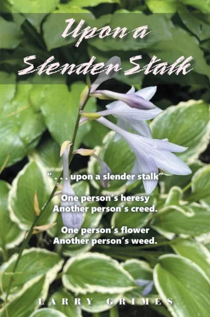 Upon a Slender Stalk