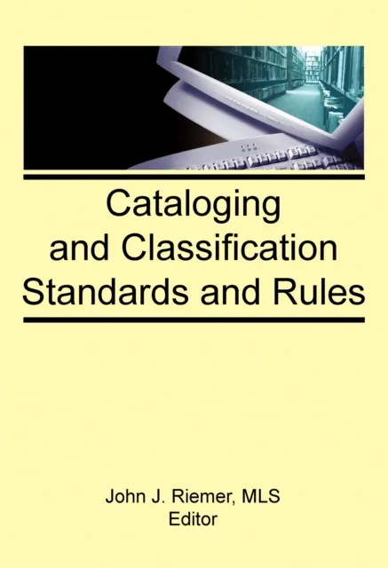 Cataloging and Classification Standards and Rules