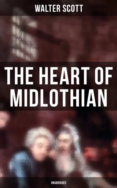 Heart of Midlothian (Unabridged)