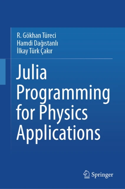 Julia Programming for Physics Applications