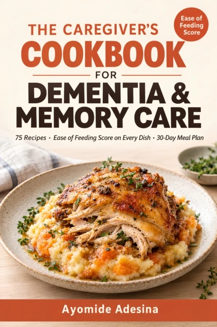 Caregiver's Cookbook for Dementia & Memory Care