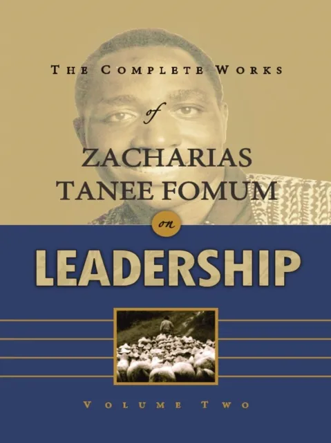 Complete Works of Zacharias Tanee Fomum on Leadership (Volume 2)