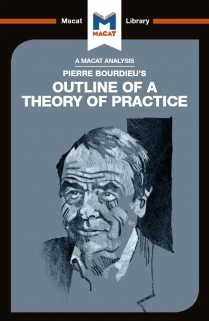 Analysis of Pierre Bourdieu's Outline of a Theory of Practice