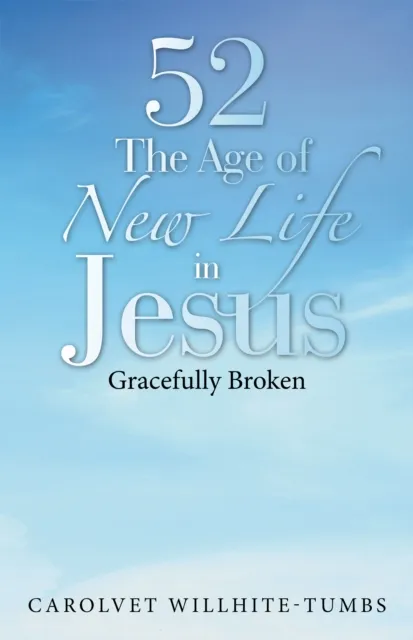 52 the Age of New Life in Jesus