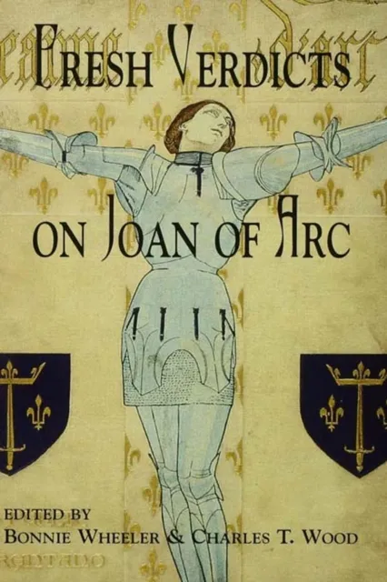 Fresh Verdicts on Joan of Arc