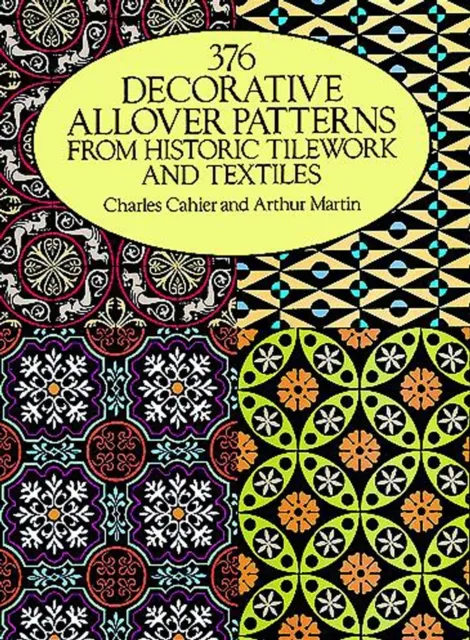 376 Decorative Allover Patterns from Historic Tilework and Textiles