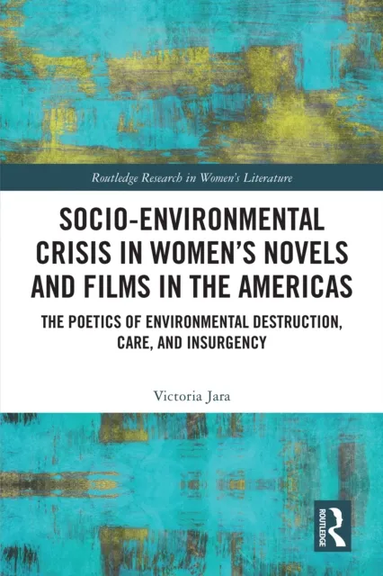 Socio-Environmental Crisis in Women's Novels and Films in The Americas