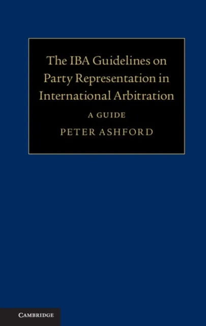 IBA Guidelines on Party Representation in International Arbitration