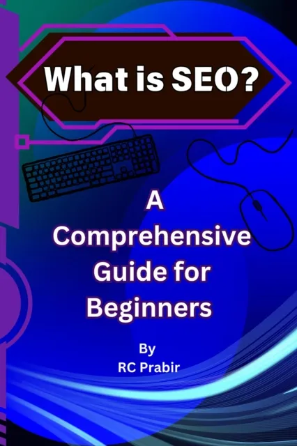 What is SEO?  A Comprehensive Guide for Beginners