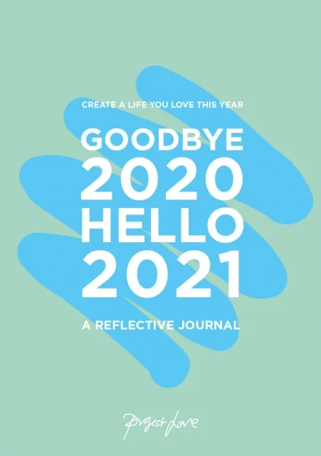Goodbye 2020, Hello 2021