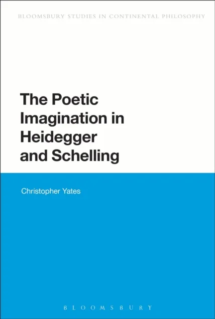 Poetic Imagination in Heidegger and Schelling