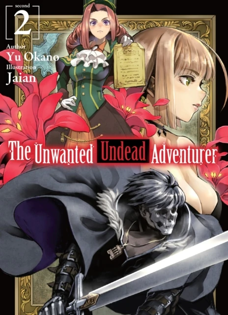 Unwanted Undead Adventurer: Volume 2