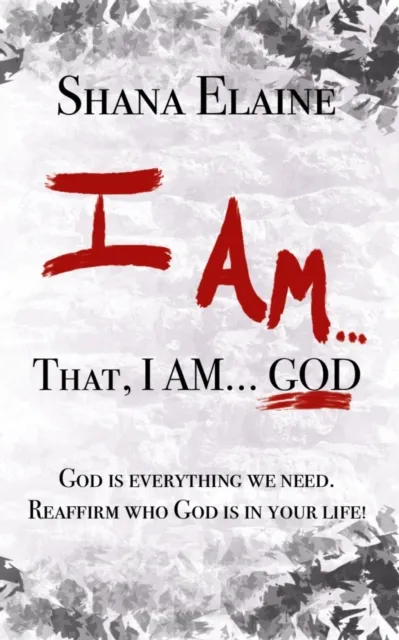 I AM...That, I AM...GOD