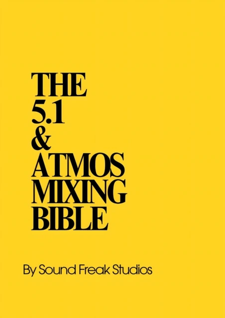 5.1 & Atmos Mixing Bible