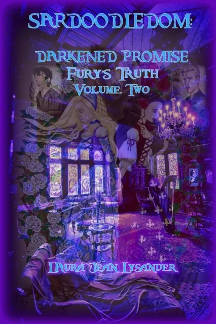 Sardoodledom: Darkened Promise Fury's Truth Volume Two