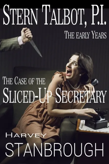Stern Talbot, P.I.-The Early Years: The Case of the Sliced-Up Secretary