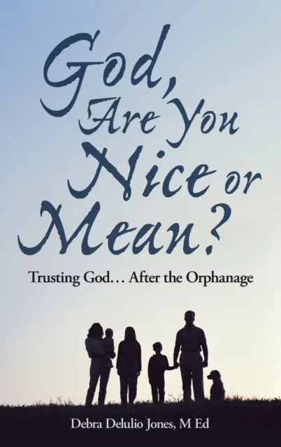 God, Are You Nice or Mean?