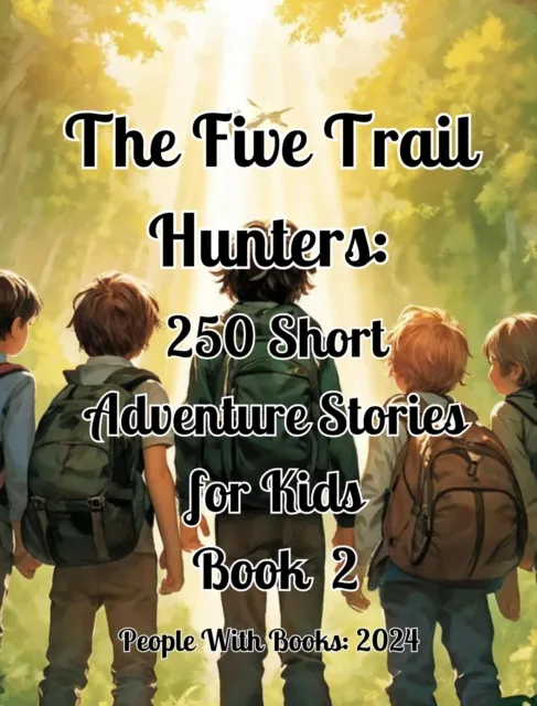 Five Trail Hunters: 250 Short Adventure Stories for Kids Book 2