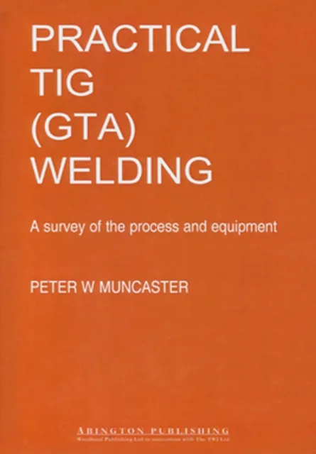 Practical Guide to TIG (GTA) Welding