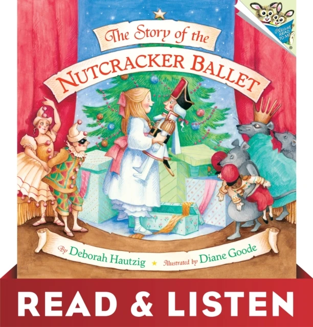 Story of the Nutcracker Ballet: Read & Listen Edition