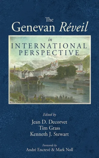 Genevan Reveil in International Perspective
