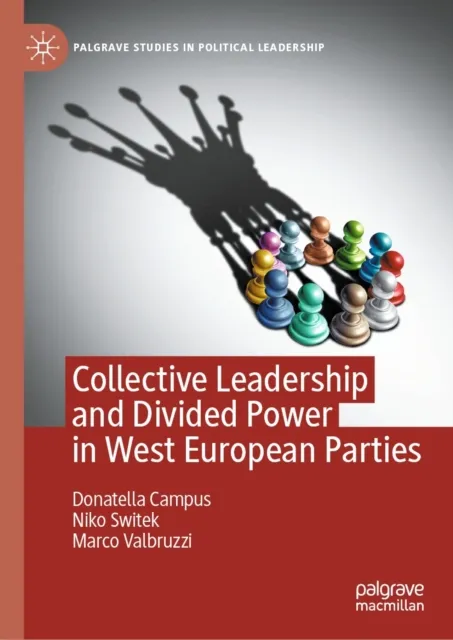 Collective Leadership and Divided Power in West European Parties