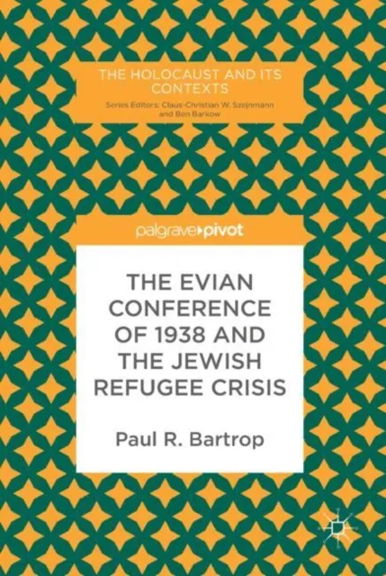 Evian Conference of 1938 and the Jewish Refugee Crisis