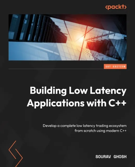 Building Low Latency Applications with C++